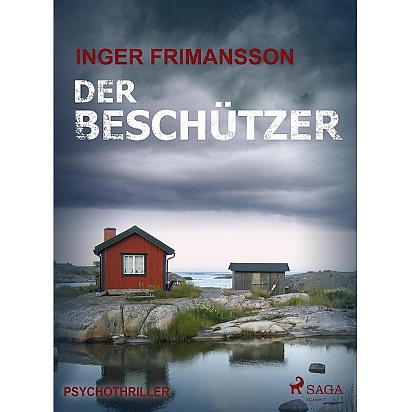 Der Beschützer - Psychothriller, Inger Frimansson