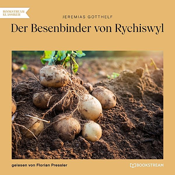 Der Besenbinder von Rychiswyl, Jeremias Gotthelf