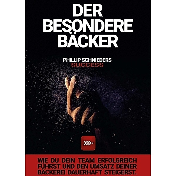 DER BESONDERE BÄCKER, Phillip Schnieders