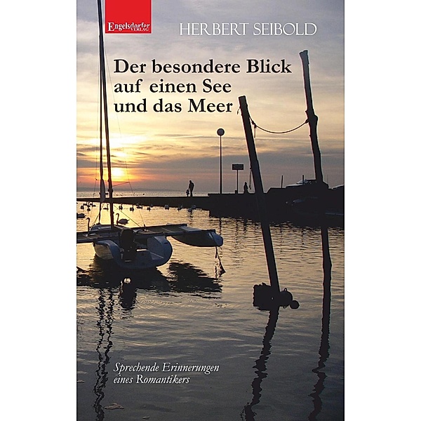 Der besondere Blick auf einen See und das Meer, Herbert Seibold