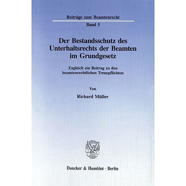 Der Bestandsschutz des Unterhaltsrechts der Beamten im Grundgesetz., Richard Müller