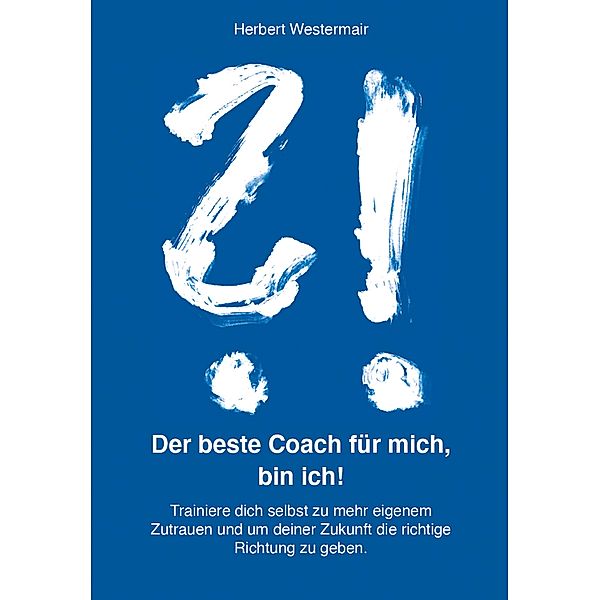 Der beste Coach für mich,  bin ich!, Herbert Westermair