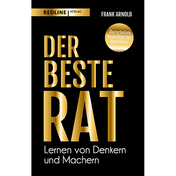 Der beste Rat - Lernen von Denkern und Machern, Frank Arnold