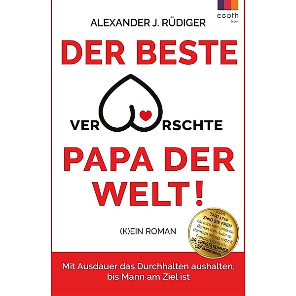 Der beste verarschte Papa der Welt, Alexander J. Rüdiger