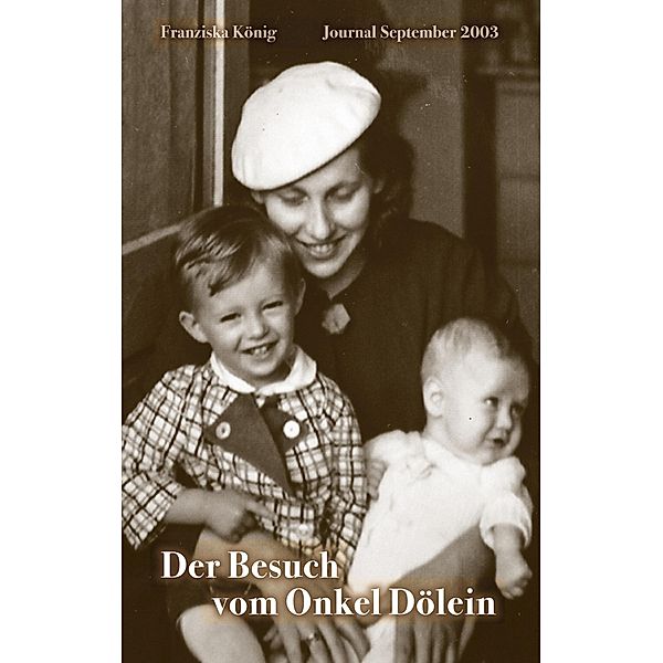 Der Besuch von Onkel Dölein, Franziska König