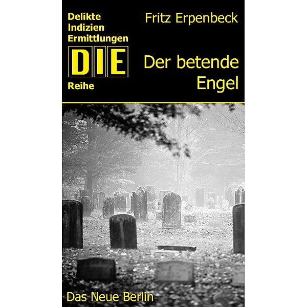 Der betende Engel / DIE-Reihe, Fritz Erpenbeck