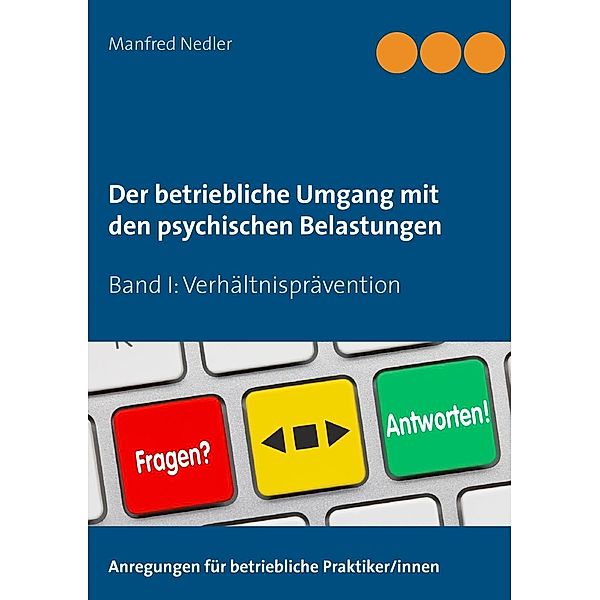 Der betriebliche Umgang mit den psychischen Belastungen, Manfred Nedler