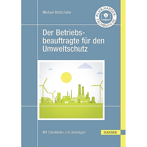 Der Betriebsbeauftragte für den Umweltschutz / Praxisreihe Qualität, Michael Rottschäfer