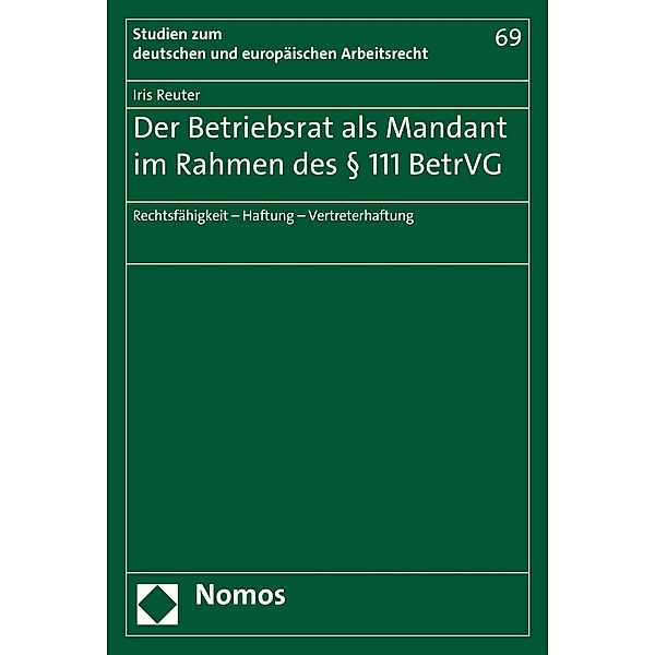 Der Betriebsrat als Mandant im Rahmen des § 111 BetrVG / Studien zum deutschen und europäischen Arbeitsrecht Bd.69, Iris Reuter