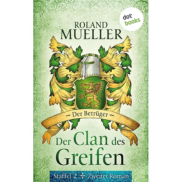 Der Betrüger / Der Clan des Greifen Staffel 2 Bd.2, Roland Mueller