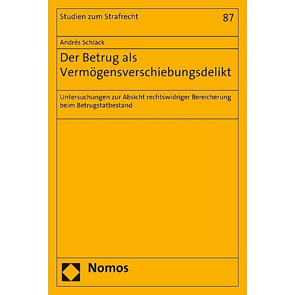 Der Betrug als Vermögensverschiebungsdelikt / Studien zum Strafrecht Bd.87, Andrés Schlack