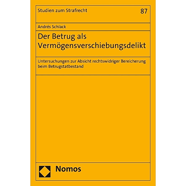 Der Betrug als Vermögensverschiebungsdelikt / Studien zum Strafrecht Bd.87, Andrés Schlack