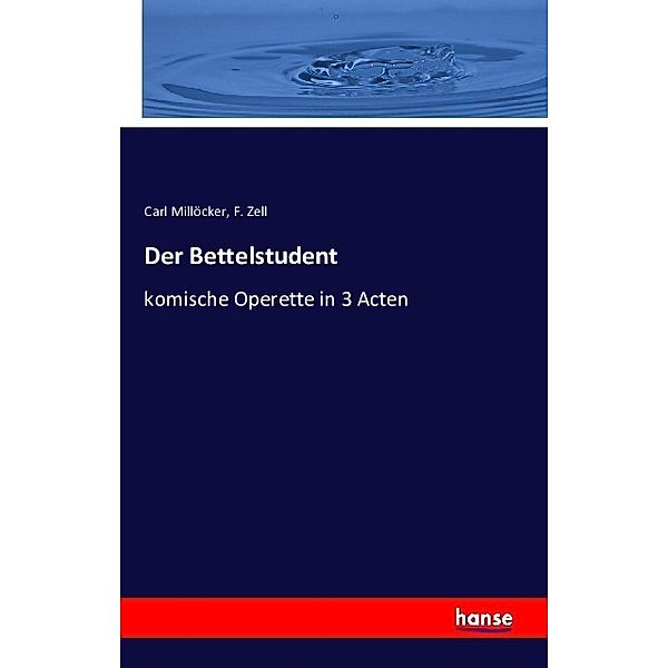Der Bettelstudent, Carl Millöcker, F. Zell, Richard Genée