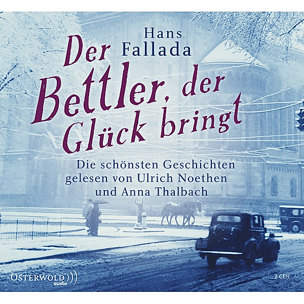 Der Bettler, der Glück bringt, 2 CDs, Hans Fallada