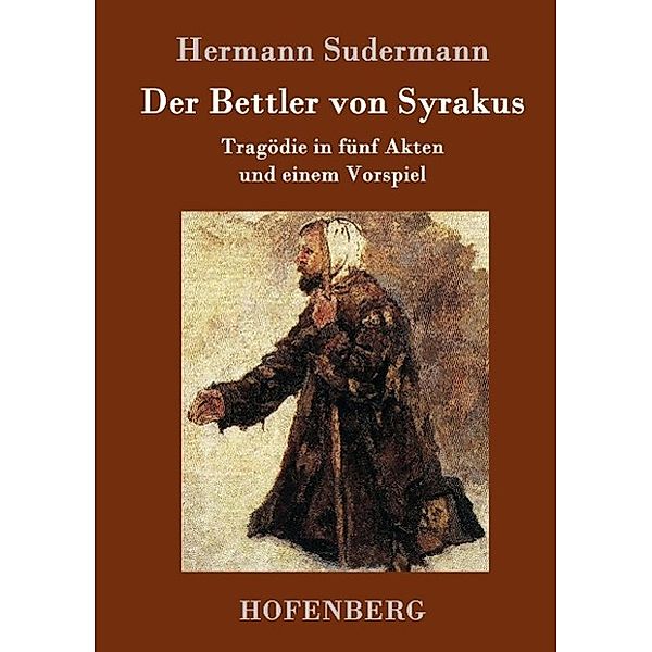 Der Bettler von Syrakus, Hermann Sudermann