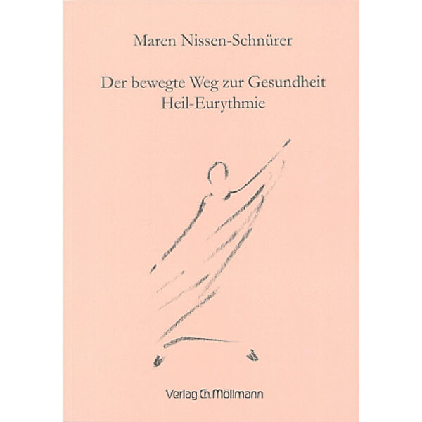 Der bewegte Weg zur Gesundheit - Heil-Eurythmie, Maren Nissen-Schnürer