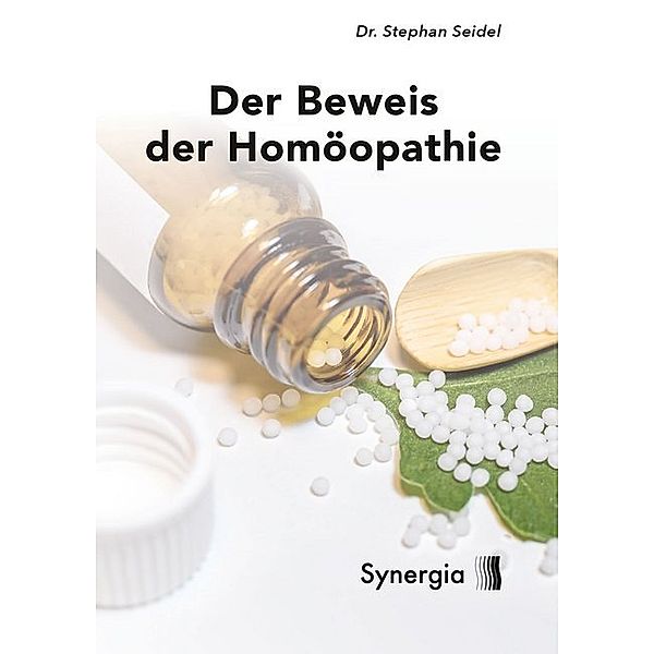 Der Beweis der Homöopathie, Stephan Seidel