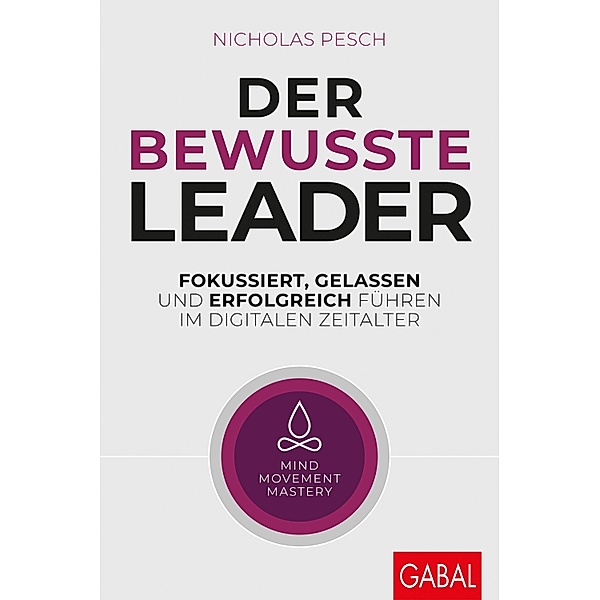 Der bewusste Leader / Dein Business, Nicholas Pesch