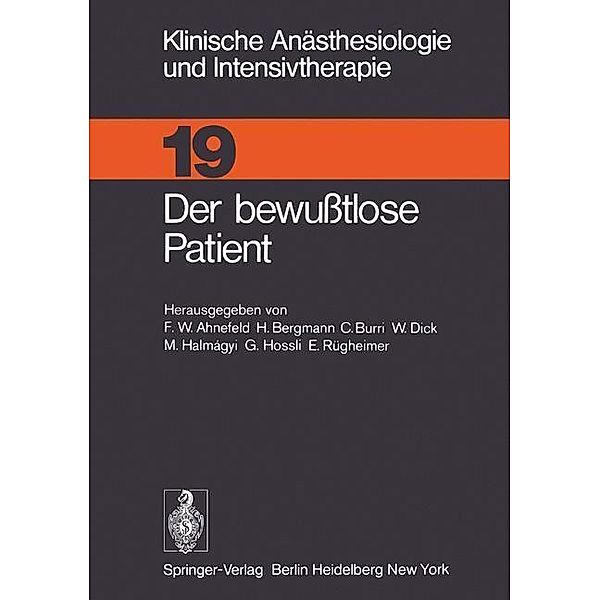Der bewußtlose Patient / Klinische Anästhesiologie und Intensivtherapie Bd.19