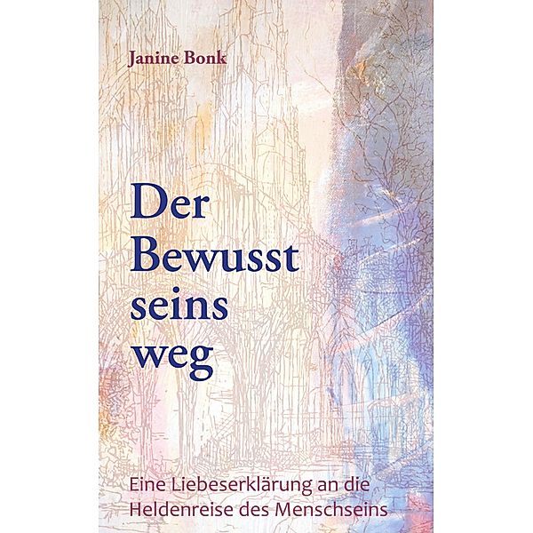 Der Bewusstseinsweg, Janine Bonk