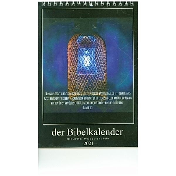 Der Bibelkalender - mit Gottes Wort durchs Jahr (Tischkalender 2021 DIN A5 hoch), Stefan Widerstein - SteWi.info