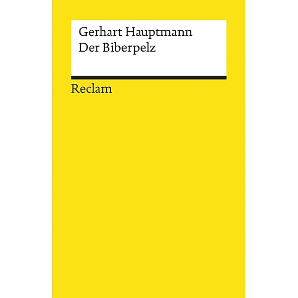 Der Biberpelz / Reclams Universal-Bibliothek, Gerhart Hauptmann