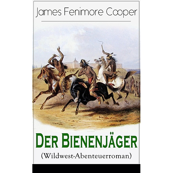 Der Bienenjäger (Wildwest-Abenteuerroman), James Fenimore Cooper