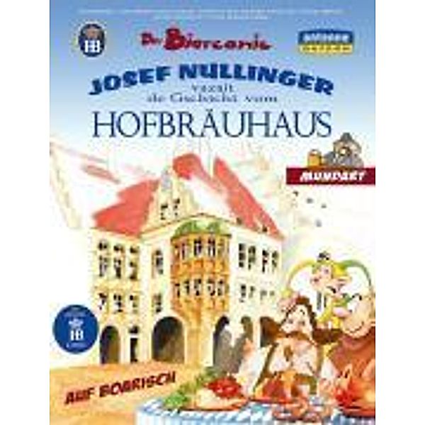 Der Biercomic - Josef Nullinger vazäit de Gschicht vom Hofbräuhaus, Birgit Stock, Rainer Stock