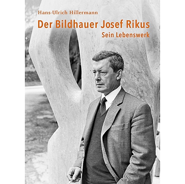 Der Bildhauer Josef Rikus, Hans-Ulrich Hillermann