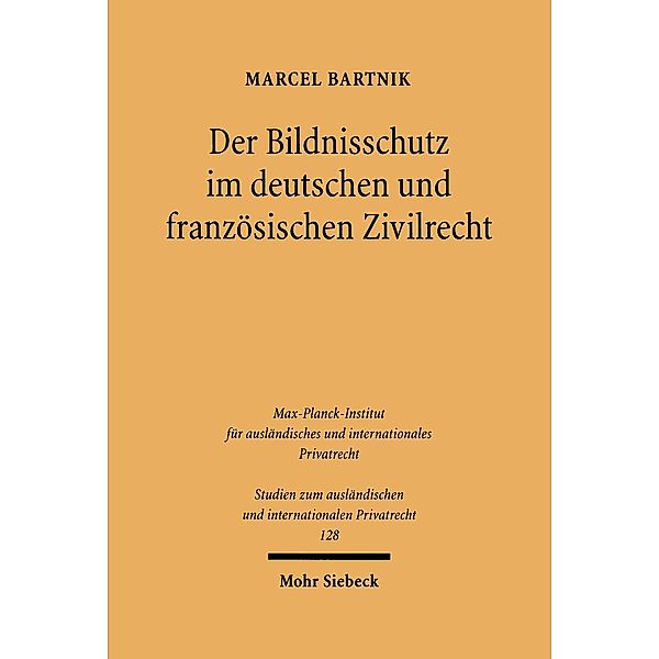 Der Bildnisschutz im deutschen und französischen Zivilrecht, Marcel Bartnik