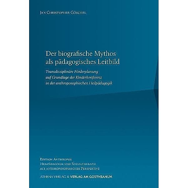 Der biografische Mythos als pädagogisches Leitbild, Jan Chr. Göschel