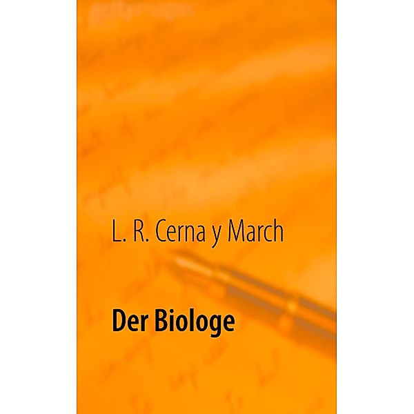 Der Biologe, L. R. Cerna y March