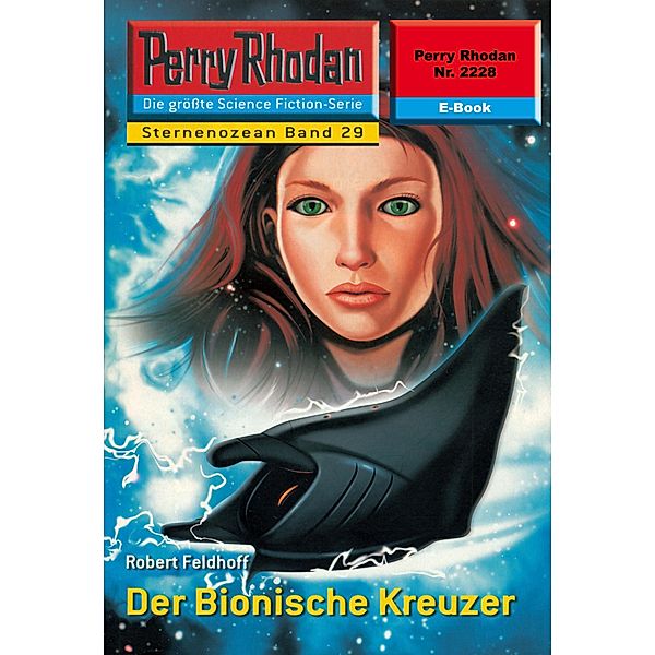 Der Bionische Kreuzer (Heftroman) / Perry Rhodan-Zyklus Der Sternenozean Bd.2228, Robert Feldhoff