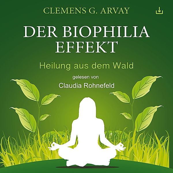 Der Biophilia-Effekt, Clemens G. Arvay