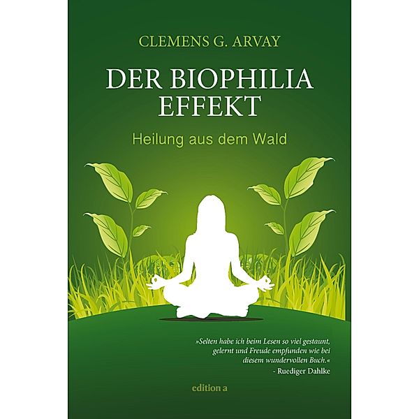 Der Biophilia-Effekt, Clemens G. Arvay