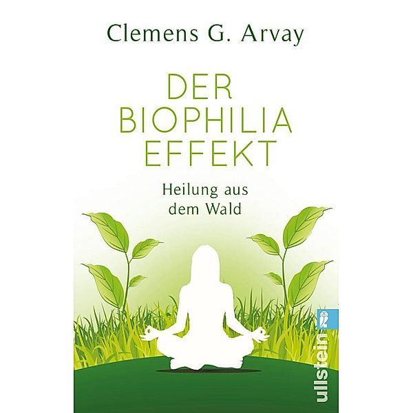 Der Biophilia-Effekt, Clemens G. Arvay