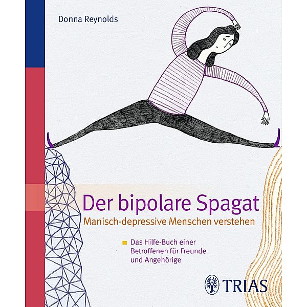 Der Bipolare Spagat: Manisch-depressive Menschen verstehen, Donna Reynolds