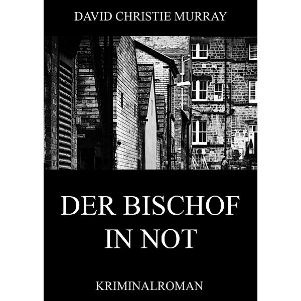 Der Bischof in Not, David Christie Murray