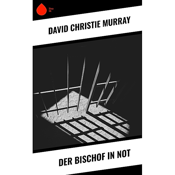 Der Bischof in Not, David Christie Murray