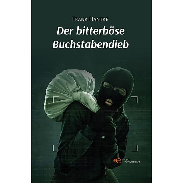 DER BITTERBÖSE BUCHSTABENDIEB, Frank Hantke