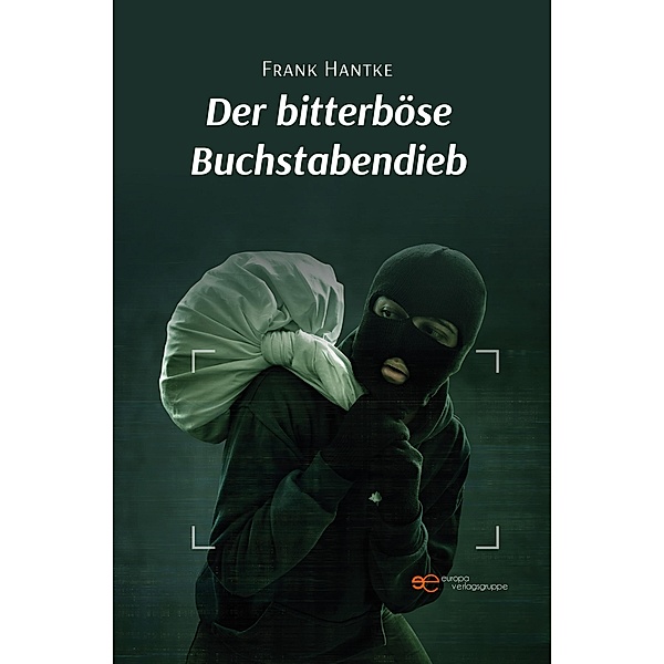 DER BITTERBÖSE BUCHSTABENDIEB, Frank Hantke