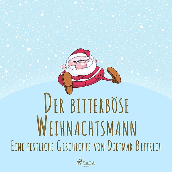 Der bitterböse Weihnachtsmann. Eine festliche Geschichte Hörbuch Download