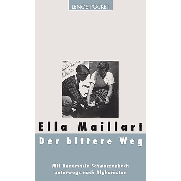 Der bittere Weg / Lenos Voyage, Ella Maillart