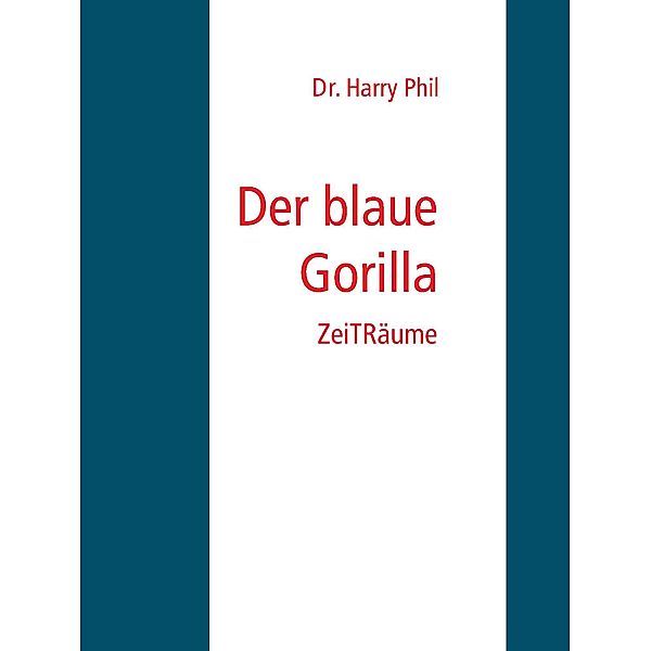 Der blaue Gorilla, Harry Phil
