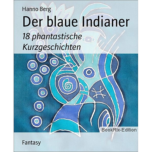 Der blaue Indianer, Hanno Berg