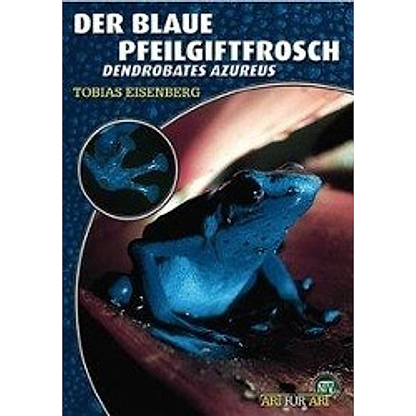 Der Blaue Pfeilgiftfrosch, Tobias Eisenberg