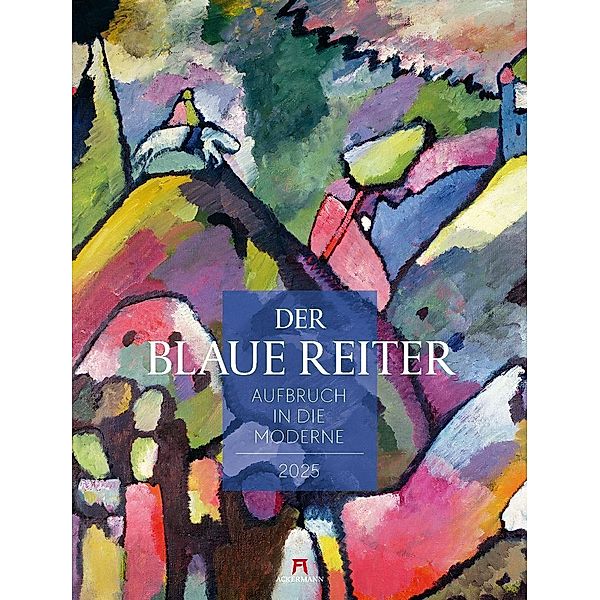 Der Blaue Reiter - Aufbruch in die Moderne Kalender 2025, Ackermann Kunstverlag