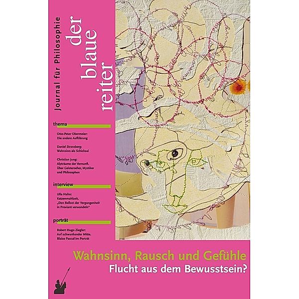 Der blaue reiter, Journal für Philosophie: Nr.38 Wahnsinn, Rausch und Gefühle, Martin Seel, Ulla Hahn