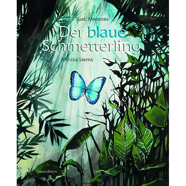 Der blaue Schmetterling, Sueli Menezes, Annika Siems