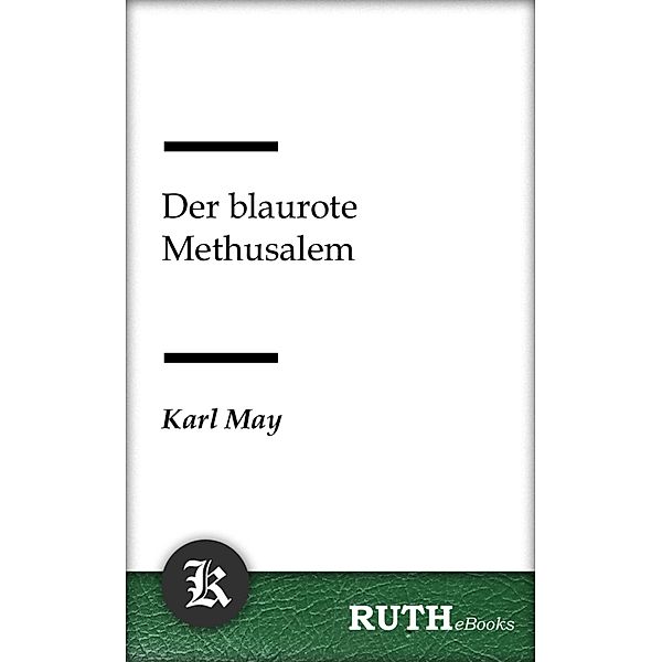 Der blaurote Methusalem, Karl May